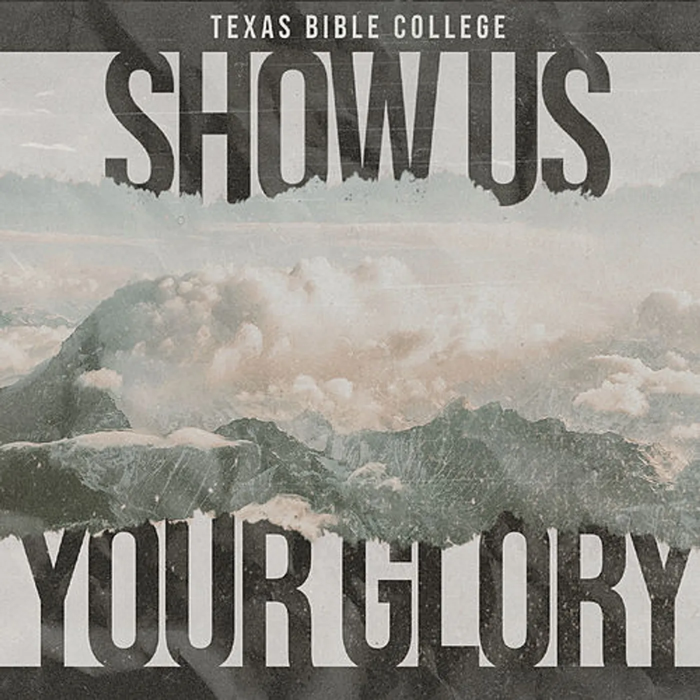 Texas Bible College SHOW US YOUR GLORY (LIVE) CD
