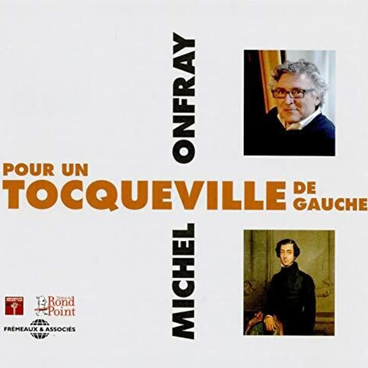 Michel Onfray POUR UN TOCQUEVILLE DE GAUCHE CD