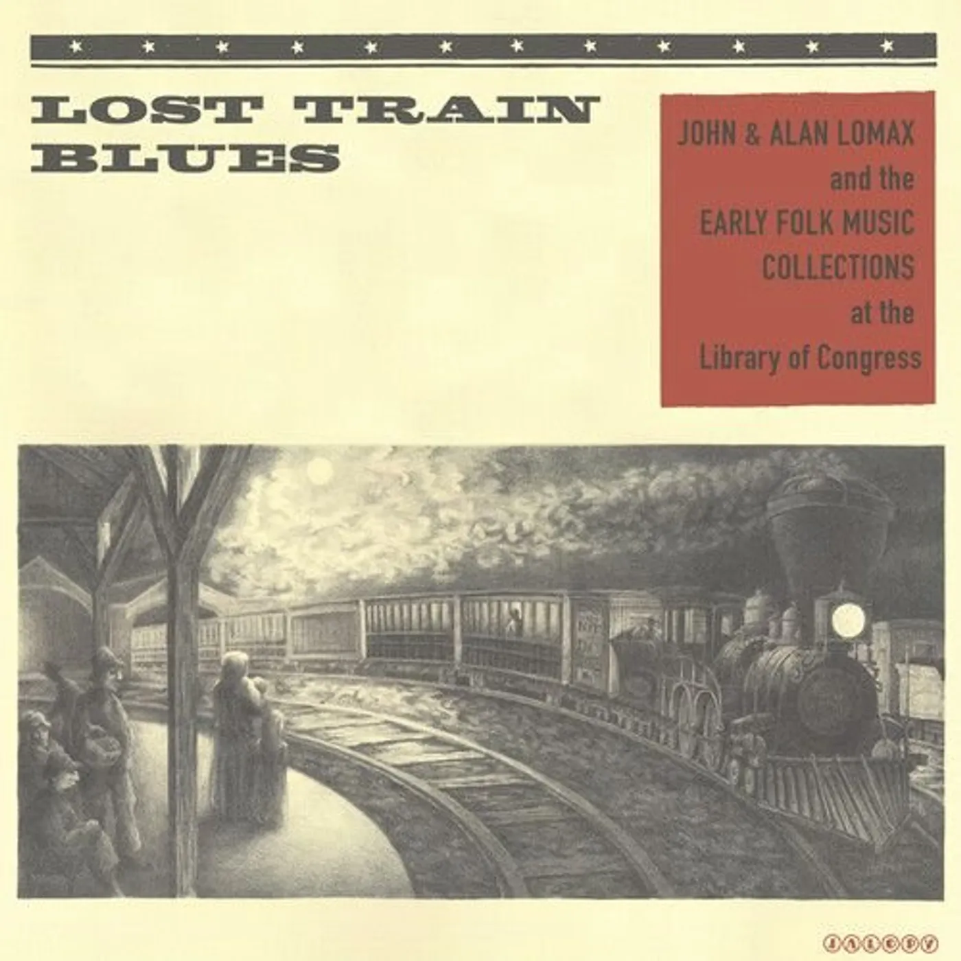 LOST TRAIN BLUES: JOHN & ALAN LOMAX & THE EARLY Vinyl Record