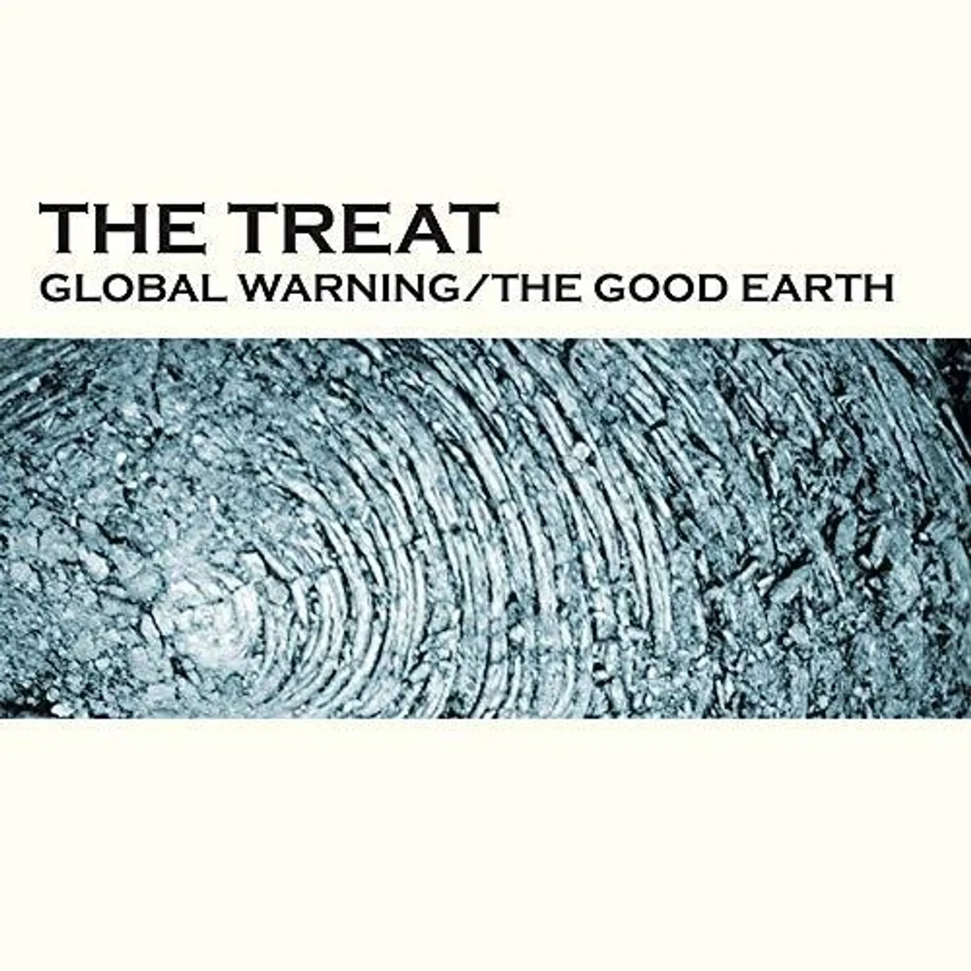 Treat GLOBAL WARNING/THE GOOD EARTH CD