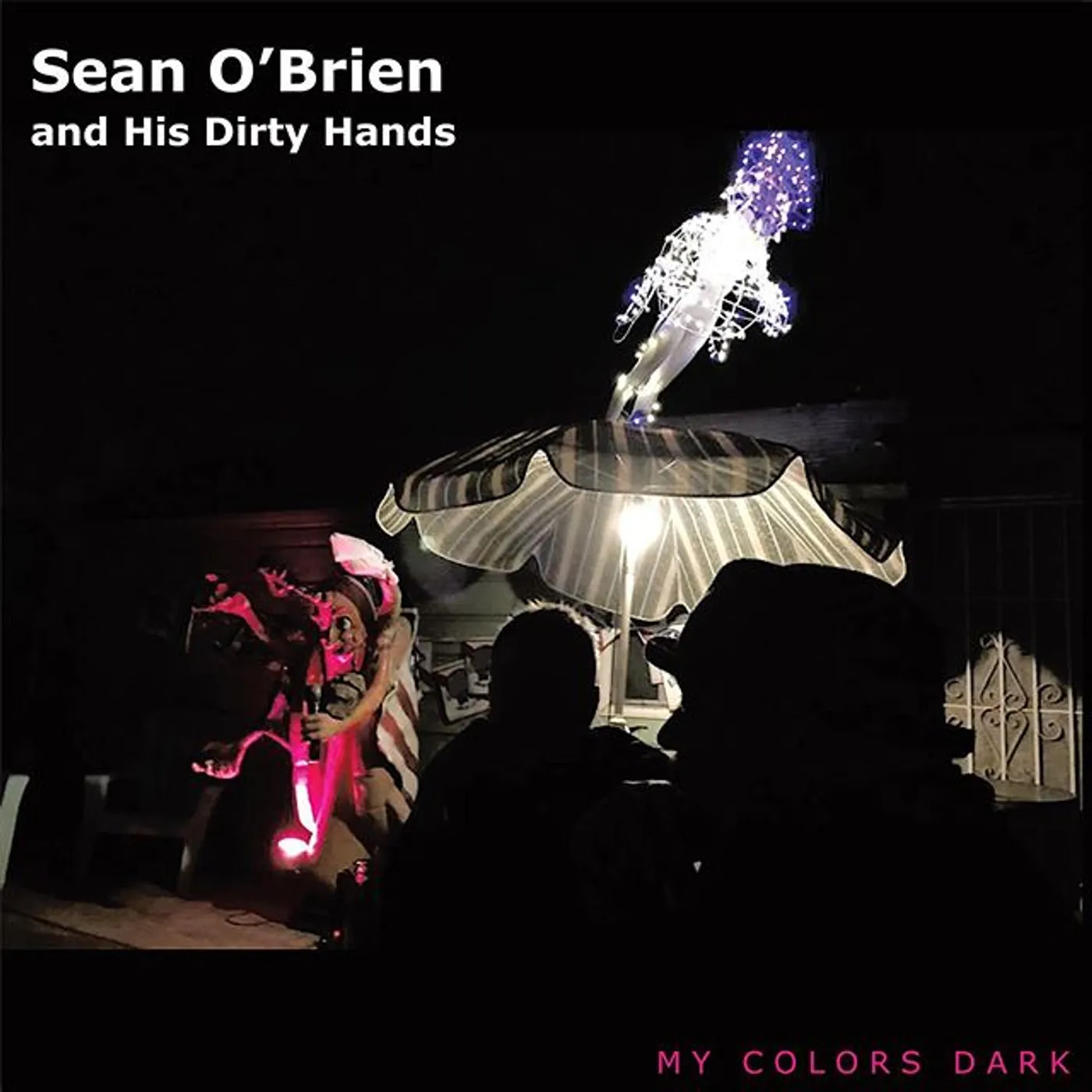 Sean O'Brien and His Dirty Hands MY COLORS DARK Vinyl Record
