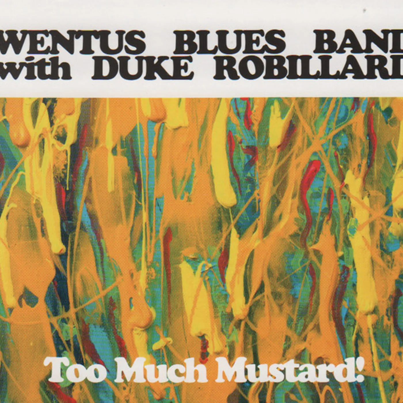 Wentus Blues Band / Duke Robillard TOO MUCH MUSTARD Vinyl Record