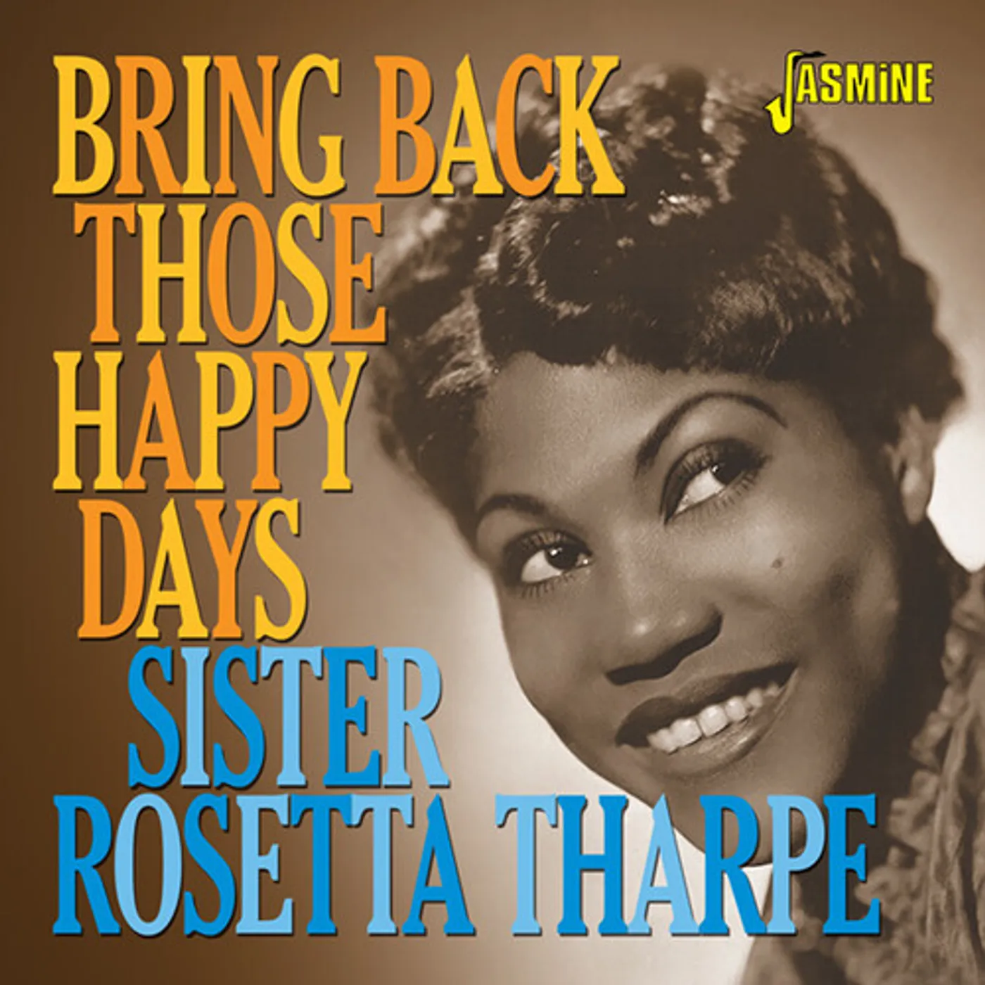 Sister Rosetta Tharpe BRING BACK THOSE HAPPY DAYS: G.H. & SELECTED CD