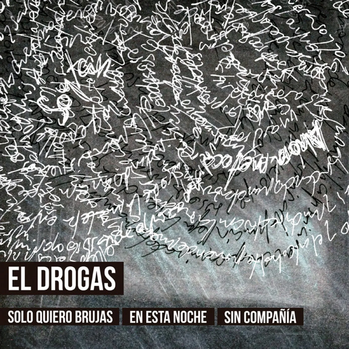 El Drogas SOLO QUIERO BRUJAS EN ESTA NOCHE SIN COMPANIA CD