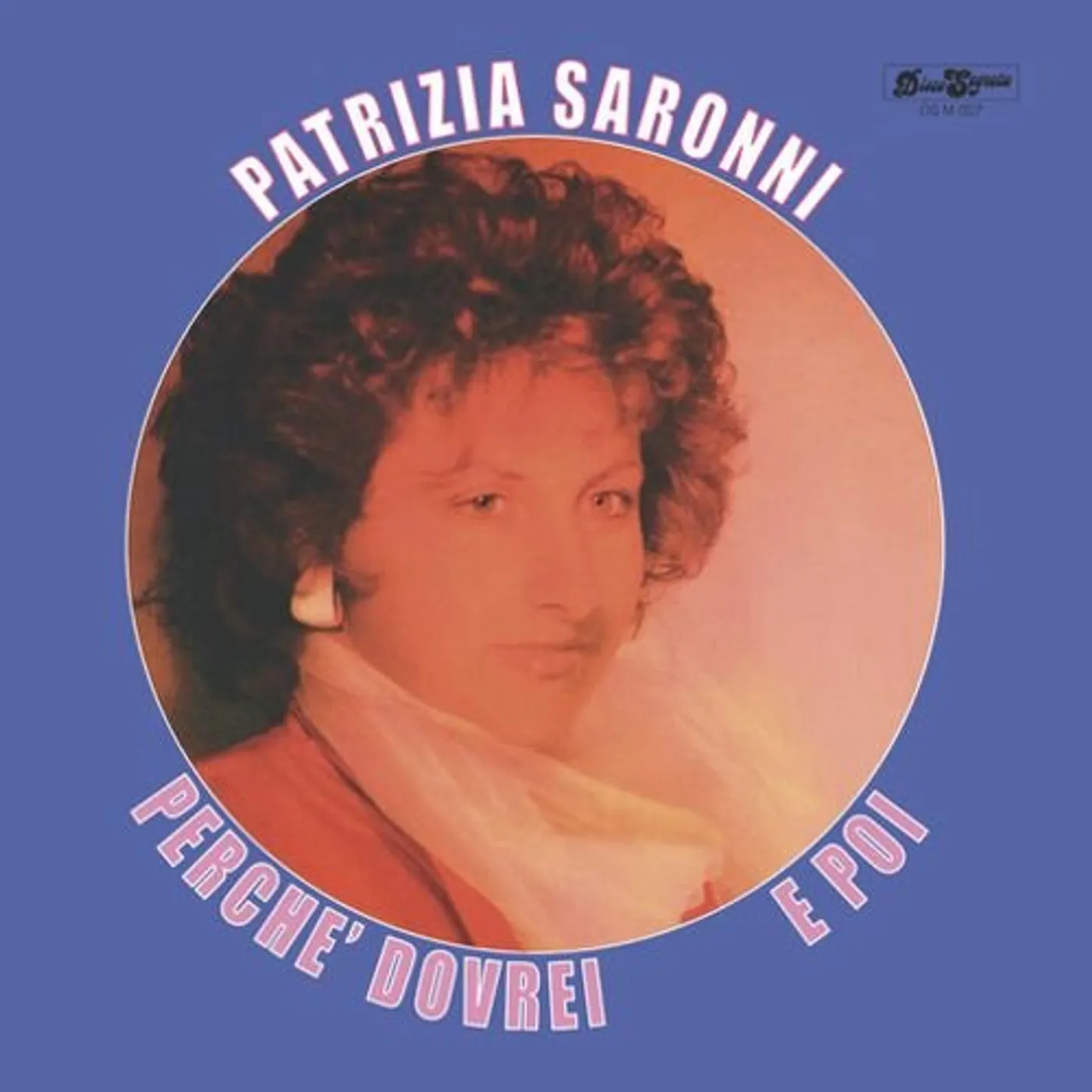 Patrizia Saronni E POI / PERCHE DOVREI Vinyl Record