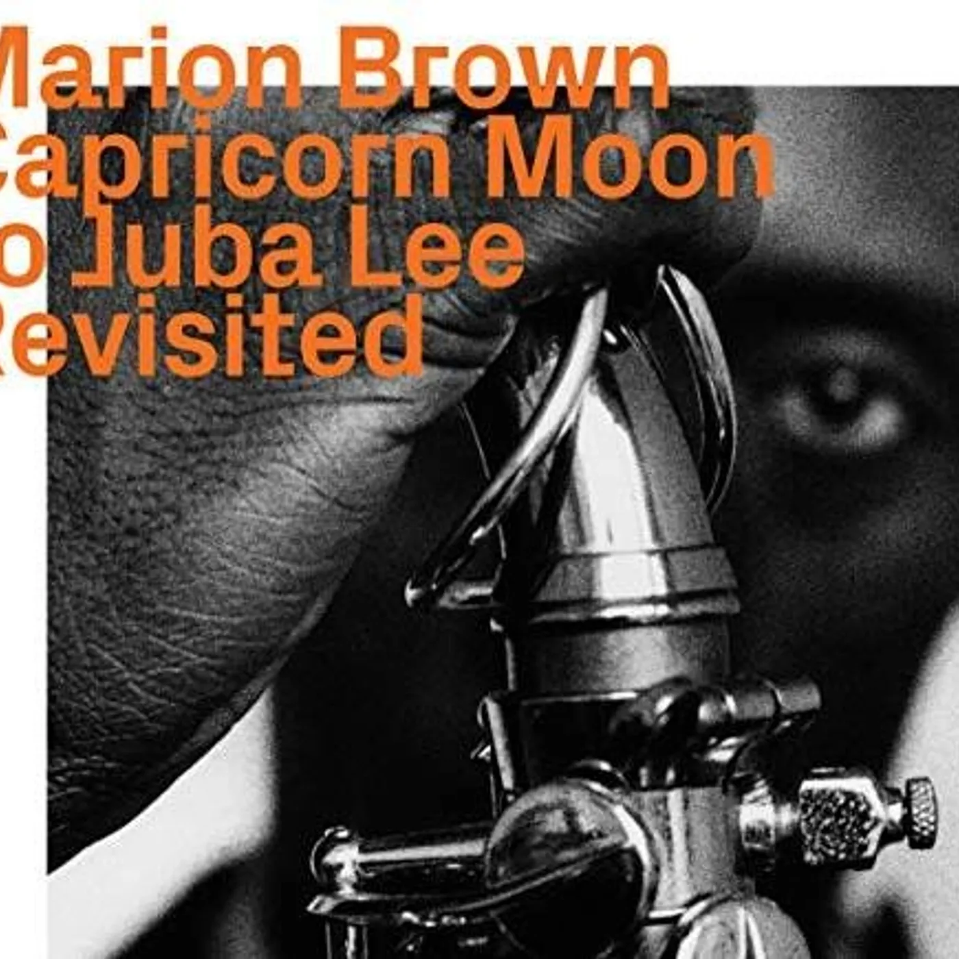 Marion Brown CAPRICORN MOON TO JUBA LEE: REVISITED CD