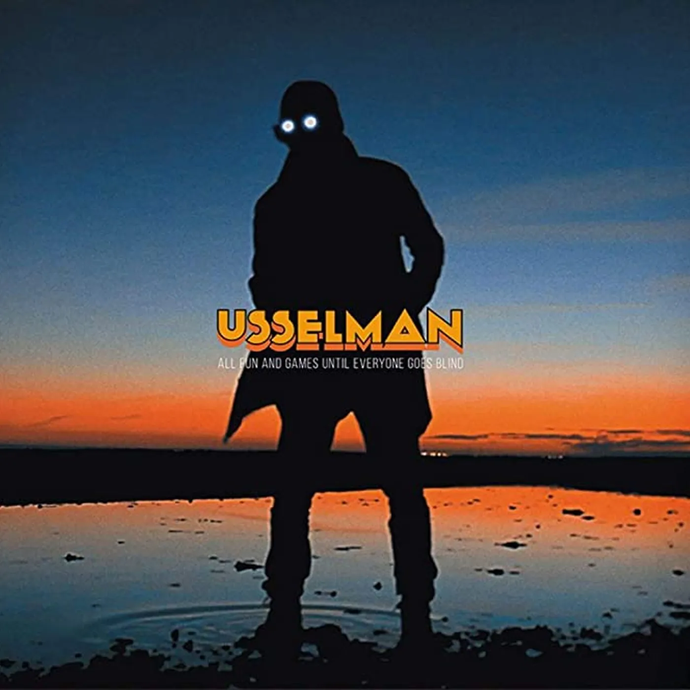 Usselman ALL FUN AND GAMES UNTIL EVERYONE GOES BLIND Vinyl Record