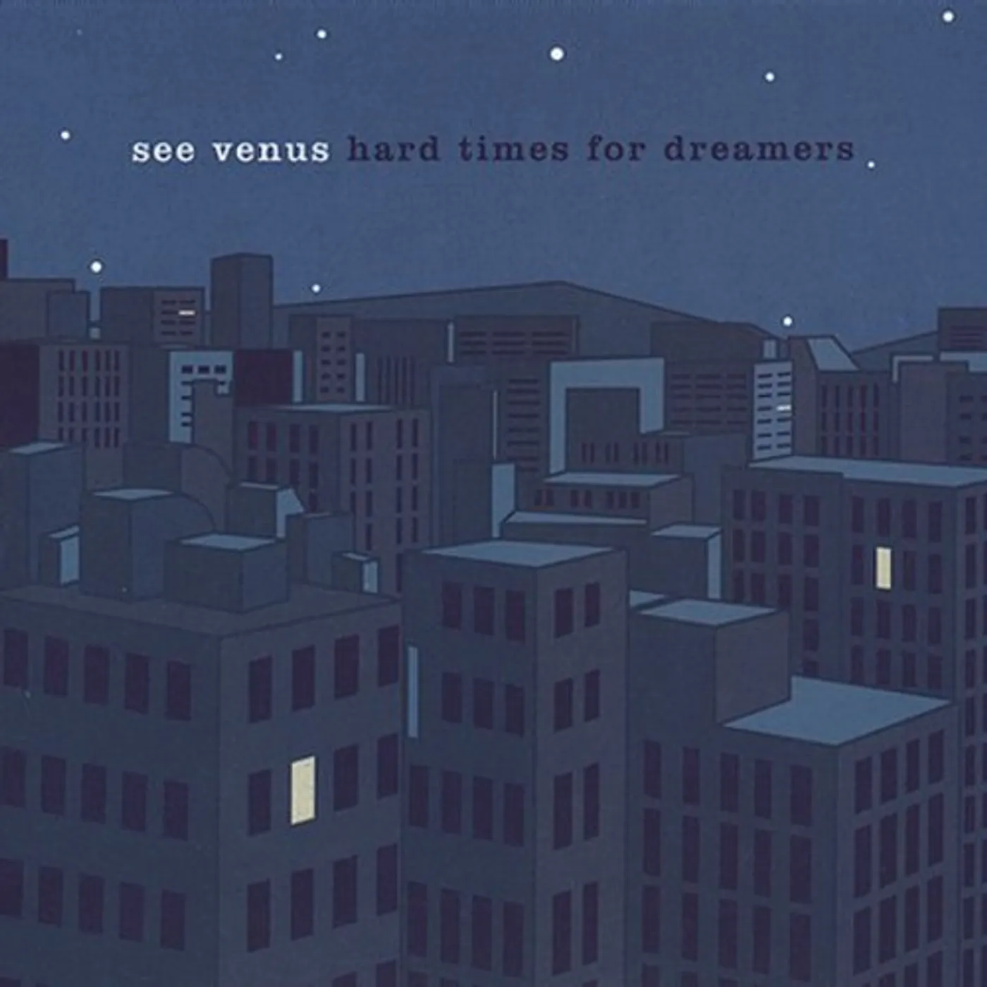 See Venus HARD TIMES FOR DREAMERS CD