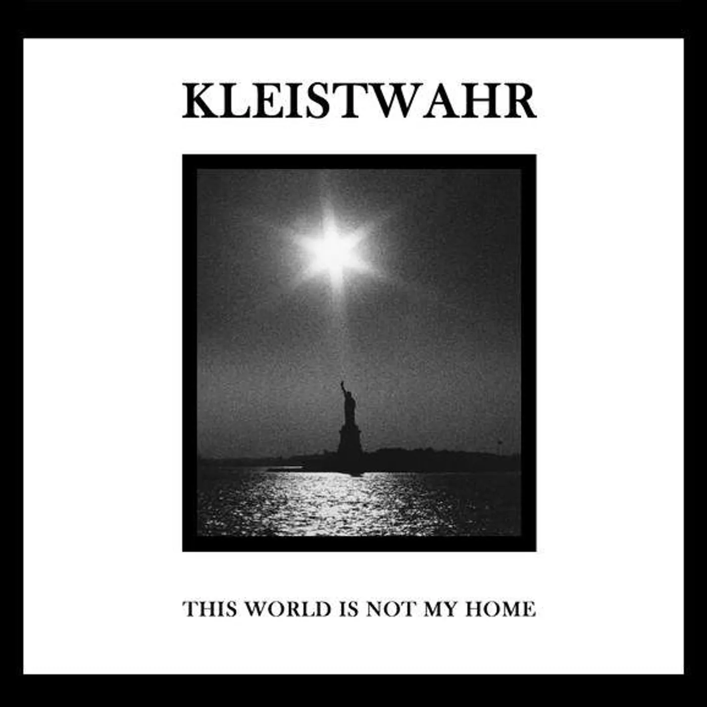 Kleistwahr THIS IS NOT MY WORLD / OVER YOUR HEADS FOREVER Vinyl Record