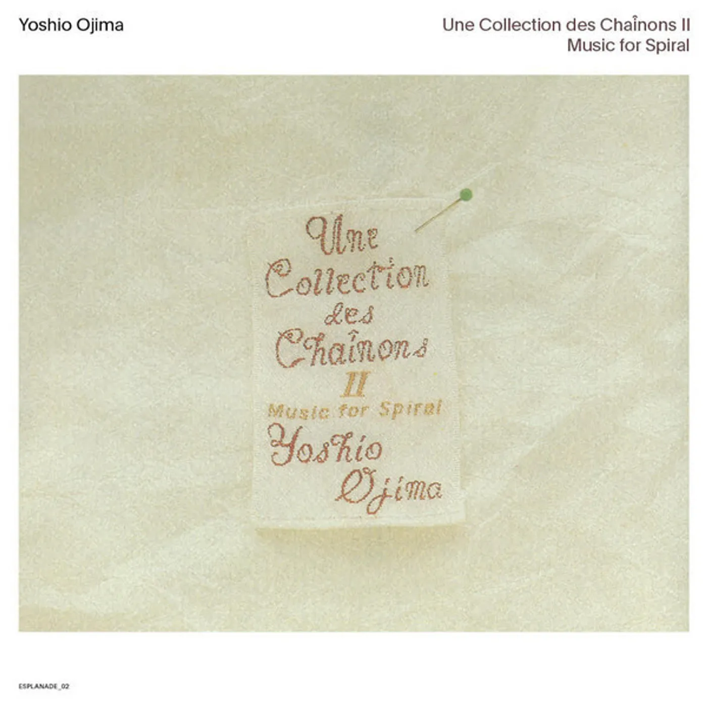 Yoshio Ojima UNE COLLECTION DES CHAINONS II: MUSIC FOR SPIRAL Vinyl Record