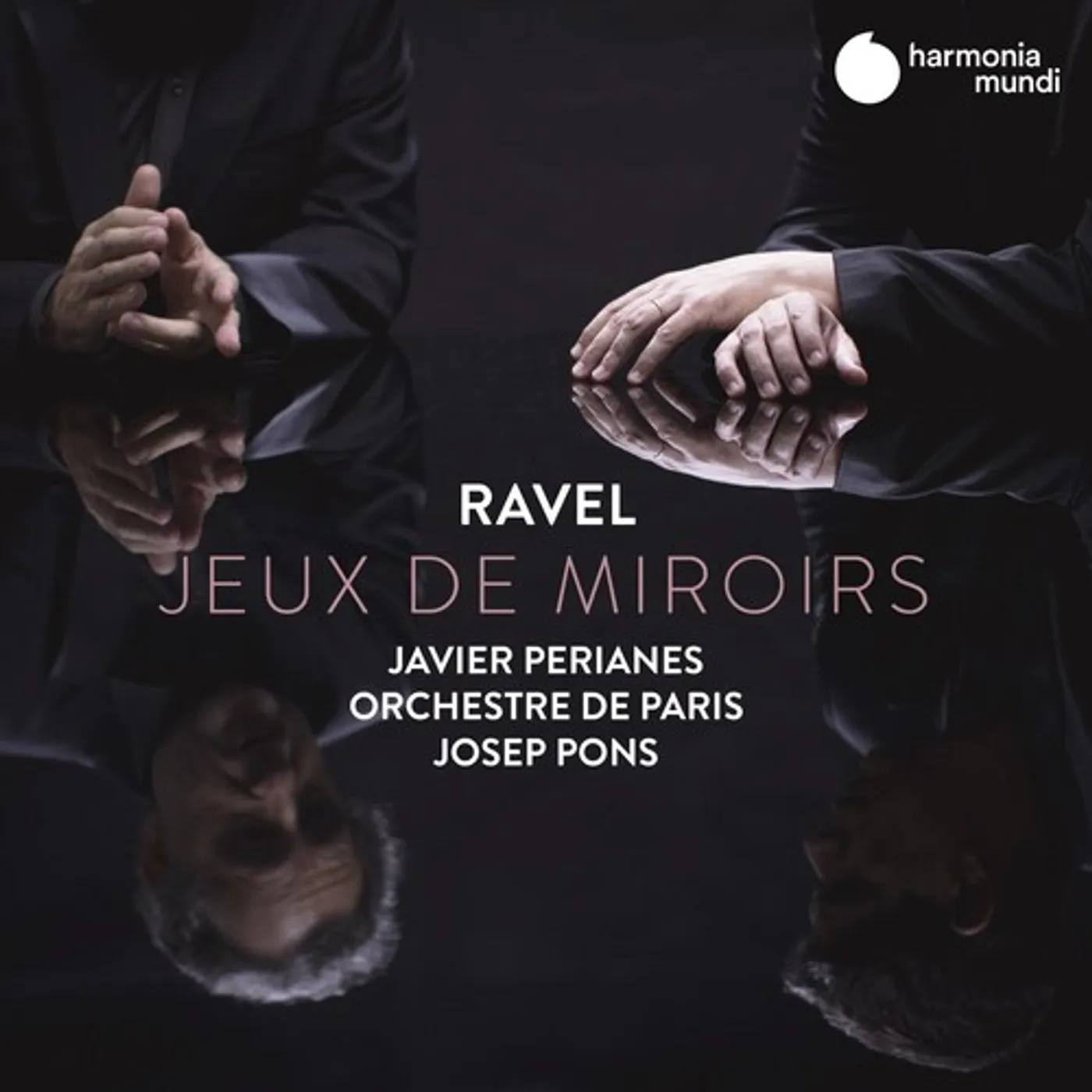 Javier Perianes RAVEL: JEUX DE MIROIRS CD