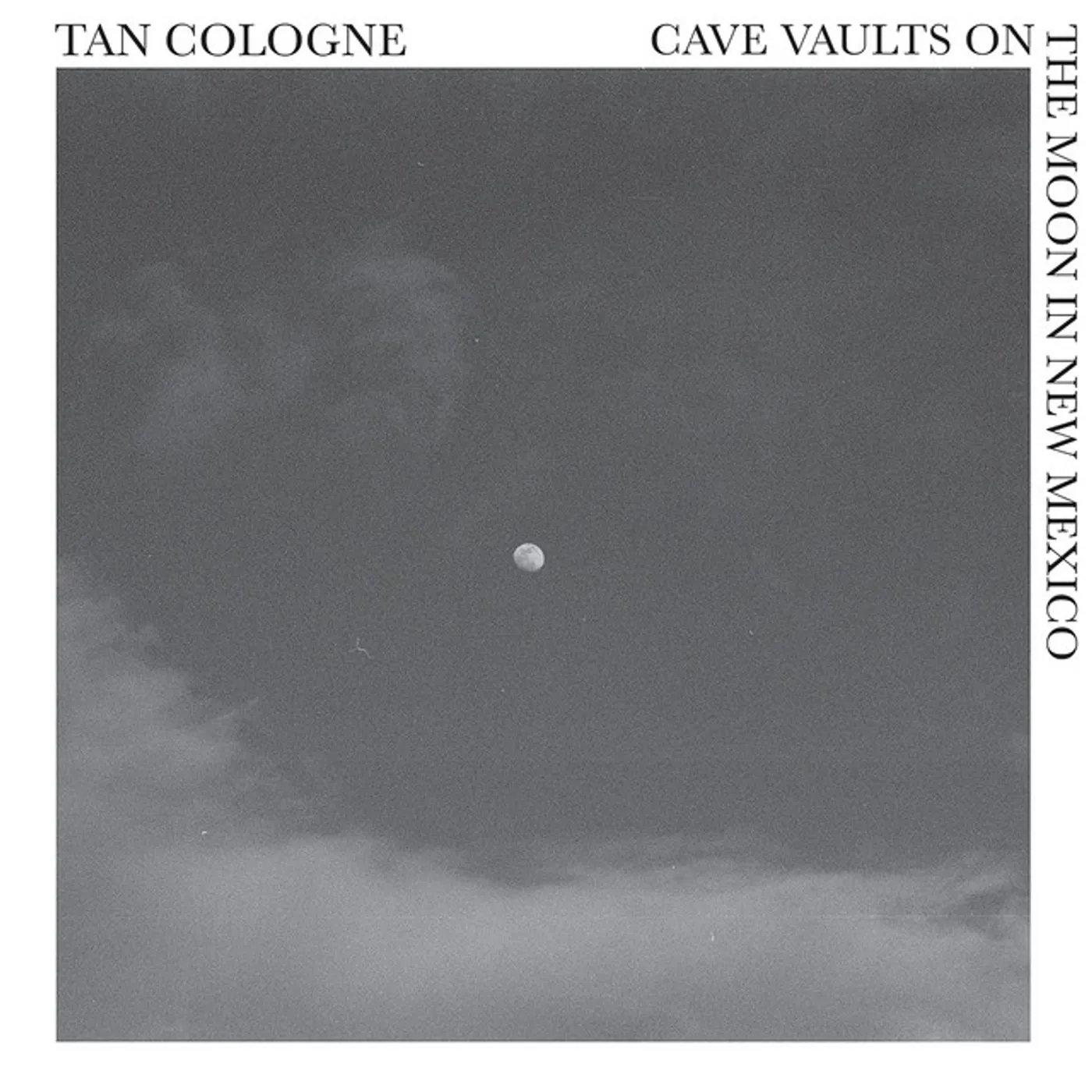 Tan Cologne CAVE VAULTS ON THE MOON IN NEW MEXICO CD