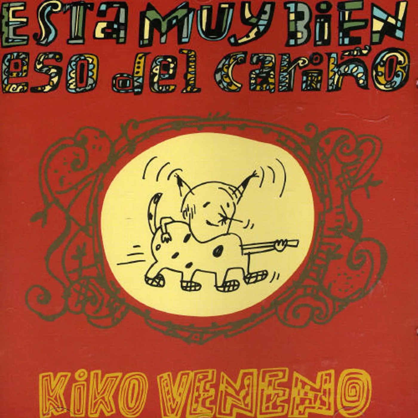 Kiko Veneno ESTA MUY BIEN ESO DEL CARINO CD