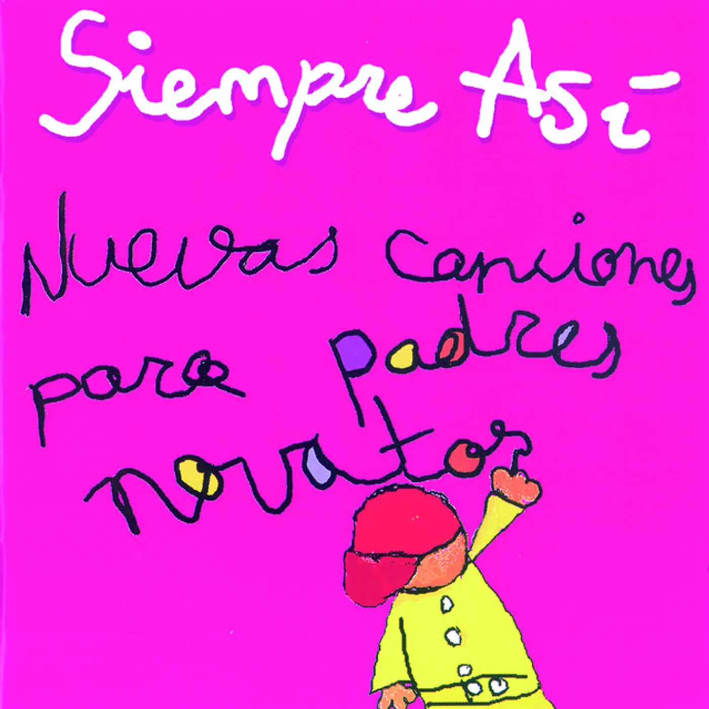 Siempre Asi NUEVAS CANCIONES PARA PADRES NOVATOS CD
