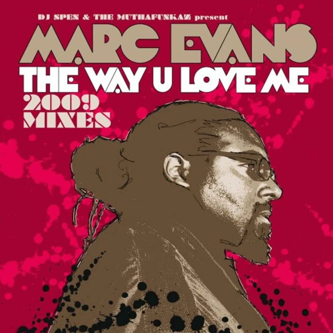 Marc Evans WAY YOU LOVE ME: 2009 REMIX CD