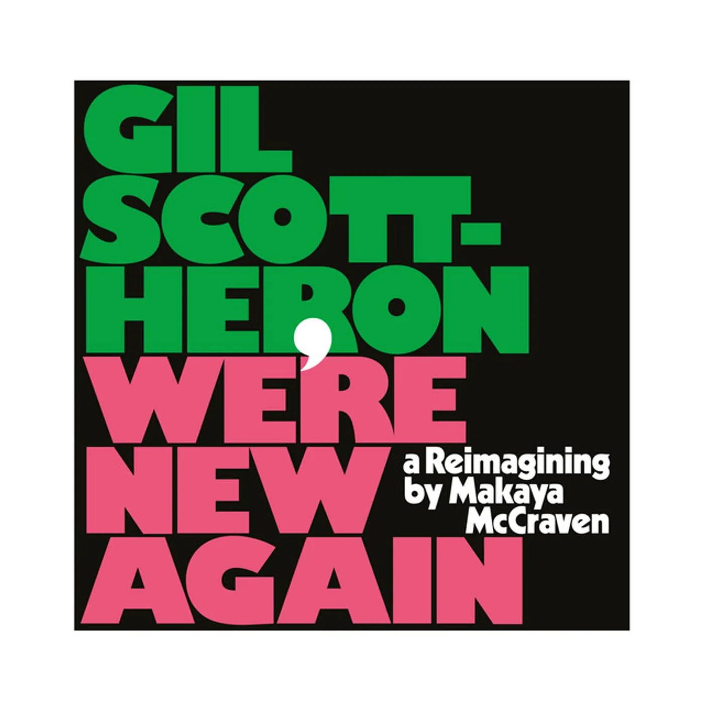 Gil Scott-Heron WE'RE NEW AGAIN - A REIMAGINING BY MAKAYA MCCRAVEN CD