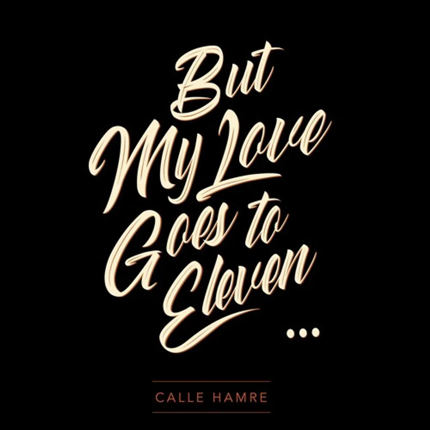 Calle Hamre But My Love Goes to Eleven Vinyl Record
