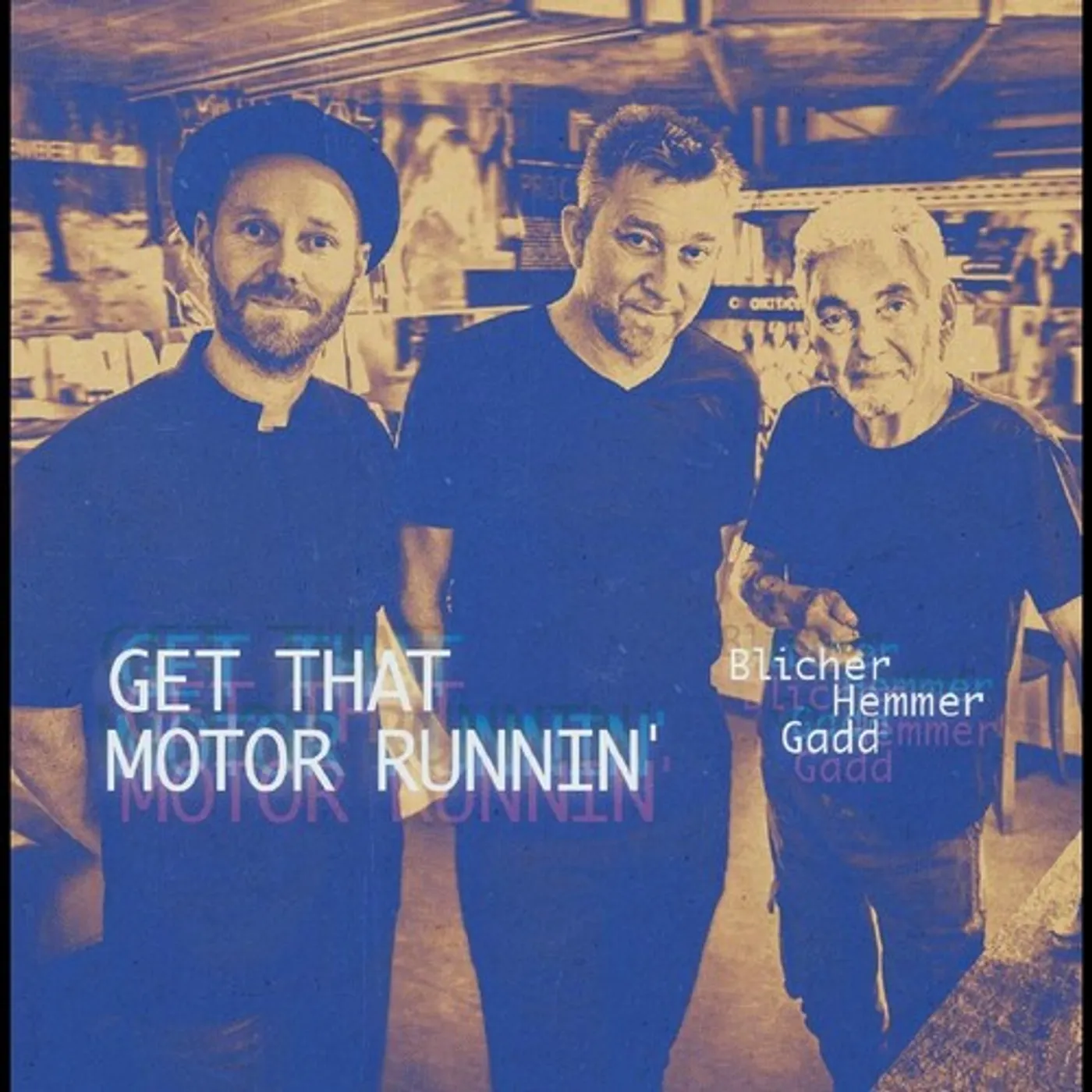 Michael Blicher / Dan Hemmer / Steve Gadd GET THAT MOTOR RUNNIN' CD