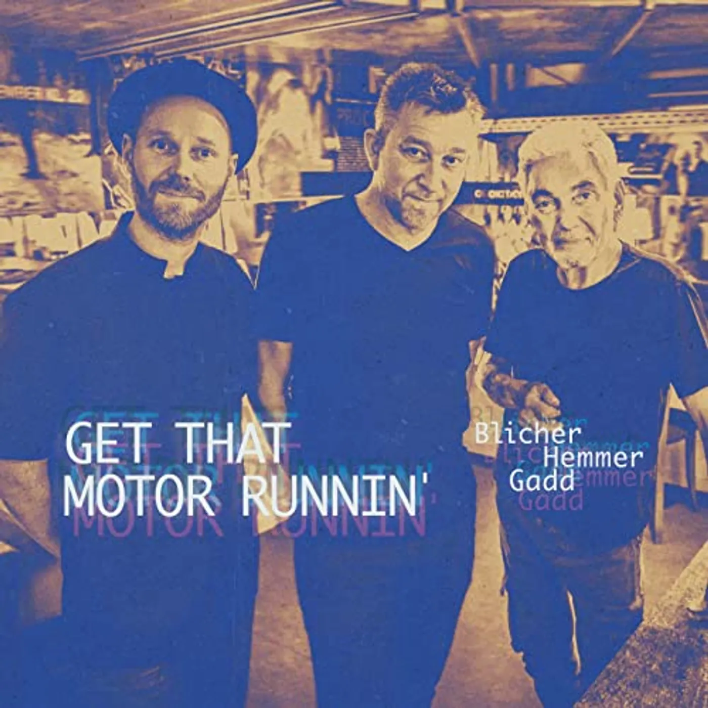 Michael Blicher / Dan Hemmer / Steve Gadd GET THAT MOTOR RUNNIN' Vinyl Record