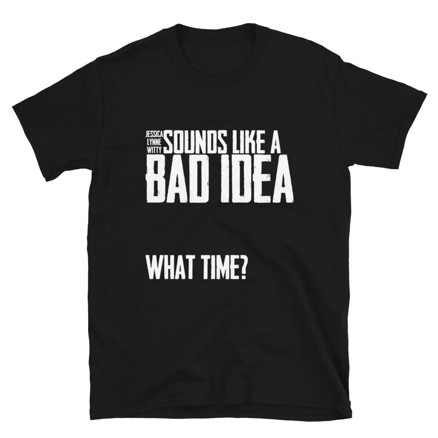 Jessica Lynne Witty Bad Idea Short-Sleeve Unisex T-Shirt