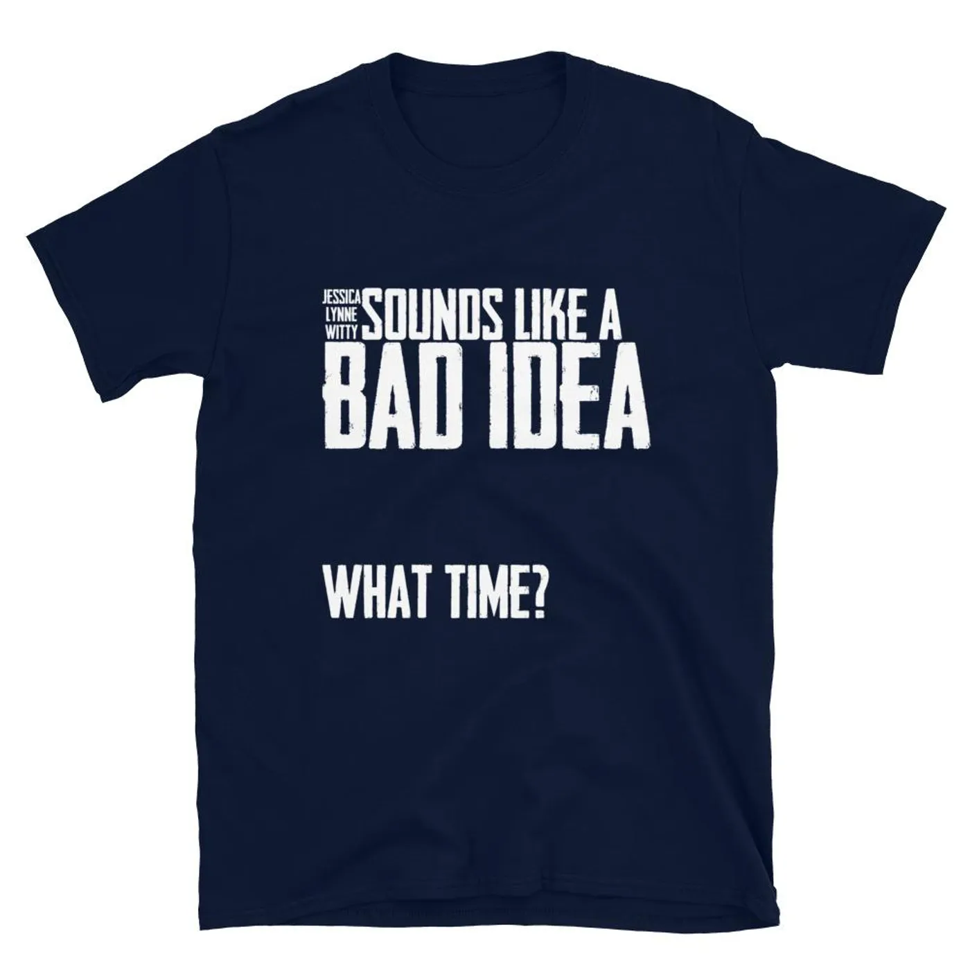 Jessica Lynne Witty Bad Idea Short-Sleeve Unisex T-Shirt