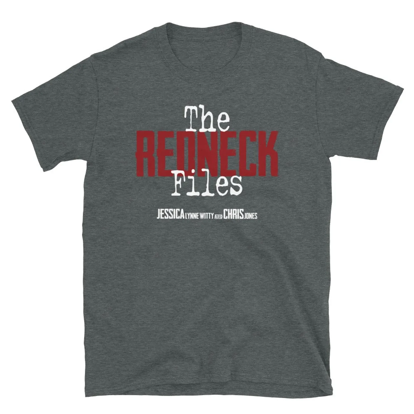 Jessica Lynne Witty Redneck Files Short-Sleeve Unisex T-Shirt