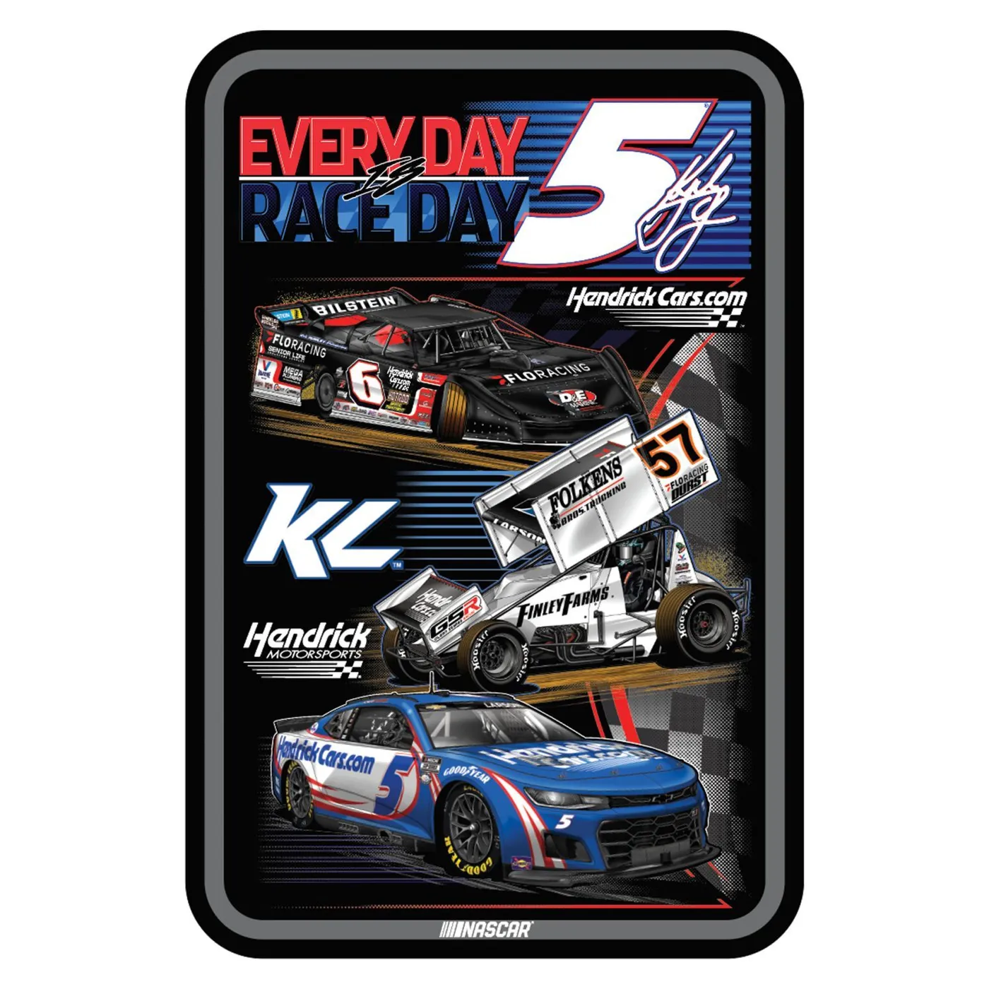 Hendrick Motorsports Kyle Larson #5 Every Day is Race Day 12' x 18" Sign