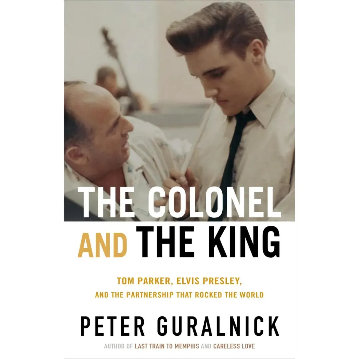Elvis Presley The Colonel and the King by Peter Guralnick Hardcover Book
