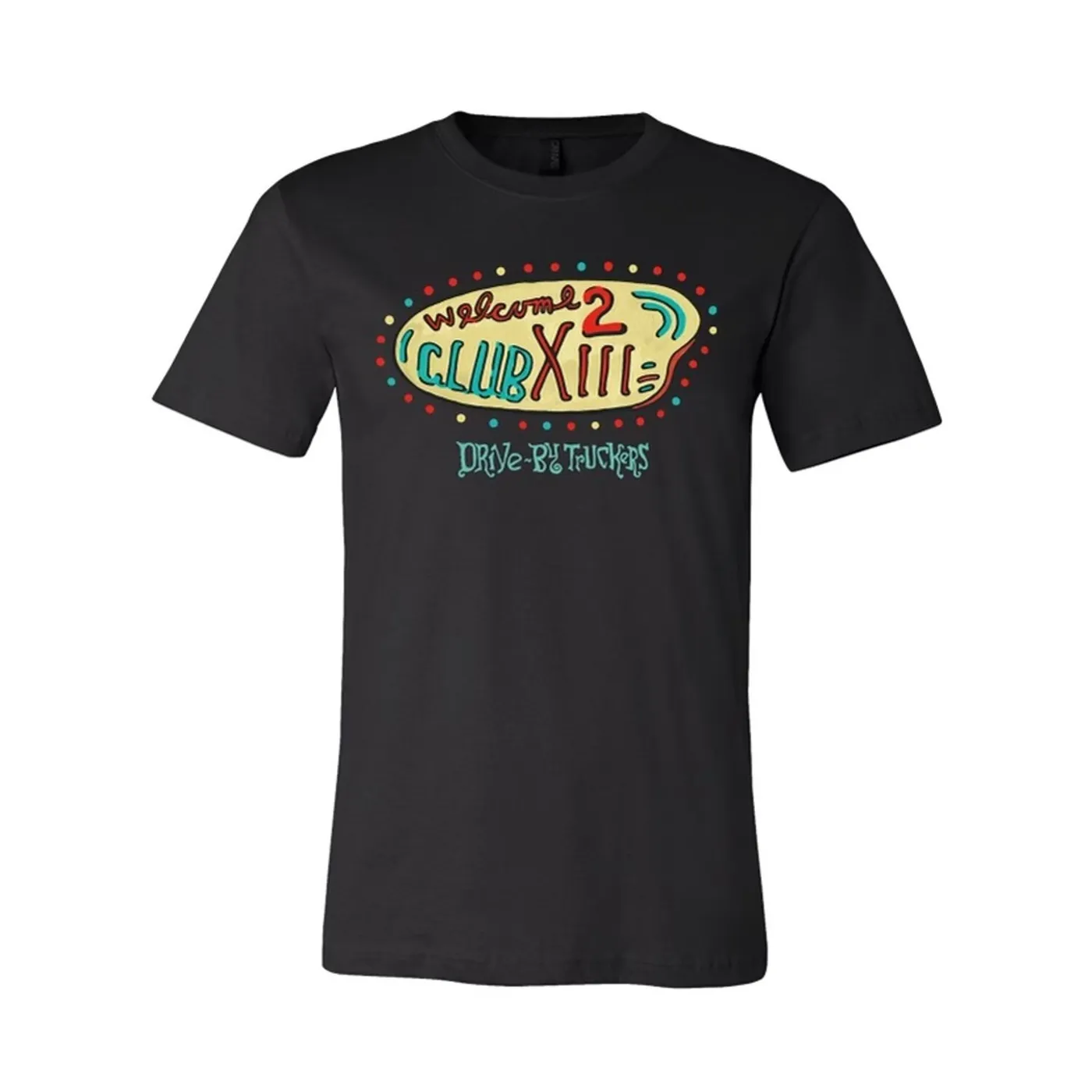 Drive-By Truckers Welcome 2 Club XIII Sign T-shirt