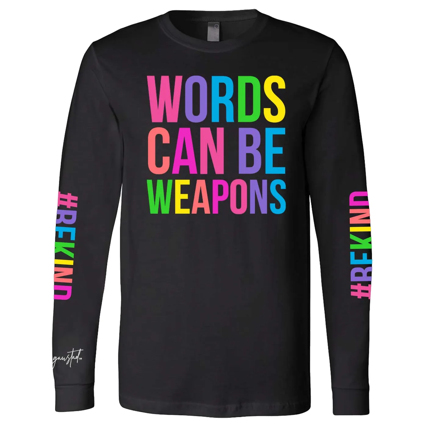 Gaustad Words Can be Weapons Long Sleeve Tee