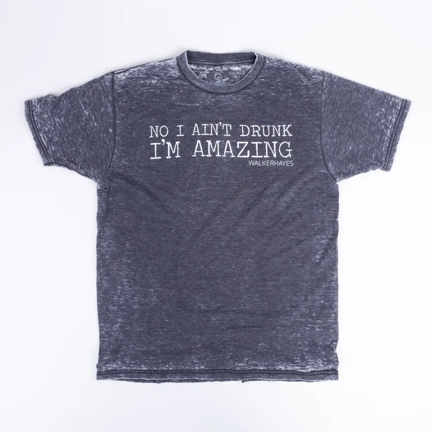 Walker Hayes No I Ain’t Drunk I’m Amazing T-shirt