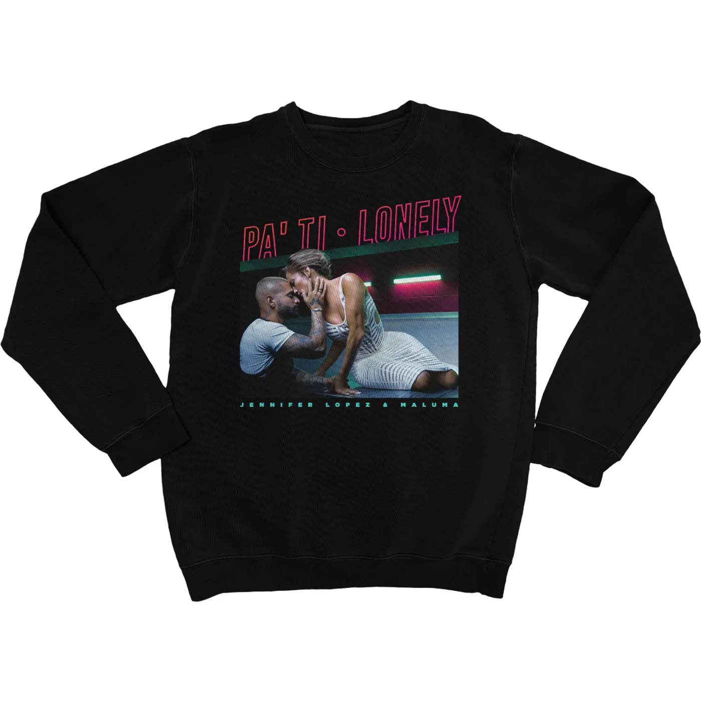 Maluma Pa’ Ti + Lonely Crewneck Sweatshirt
