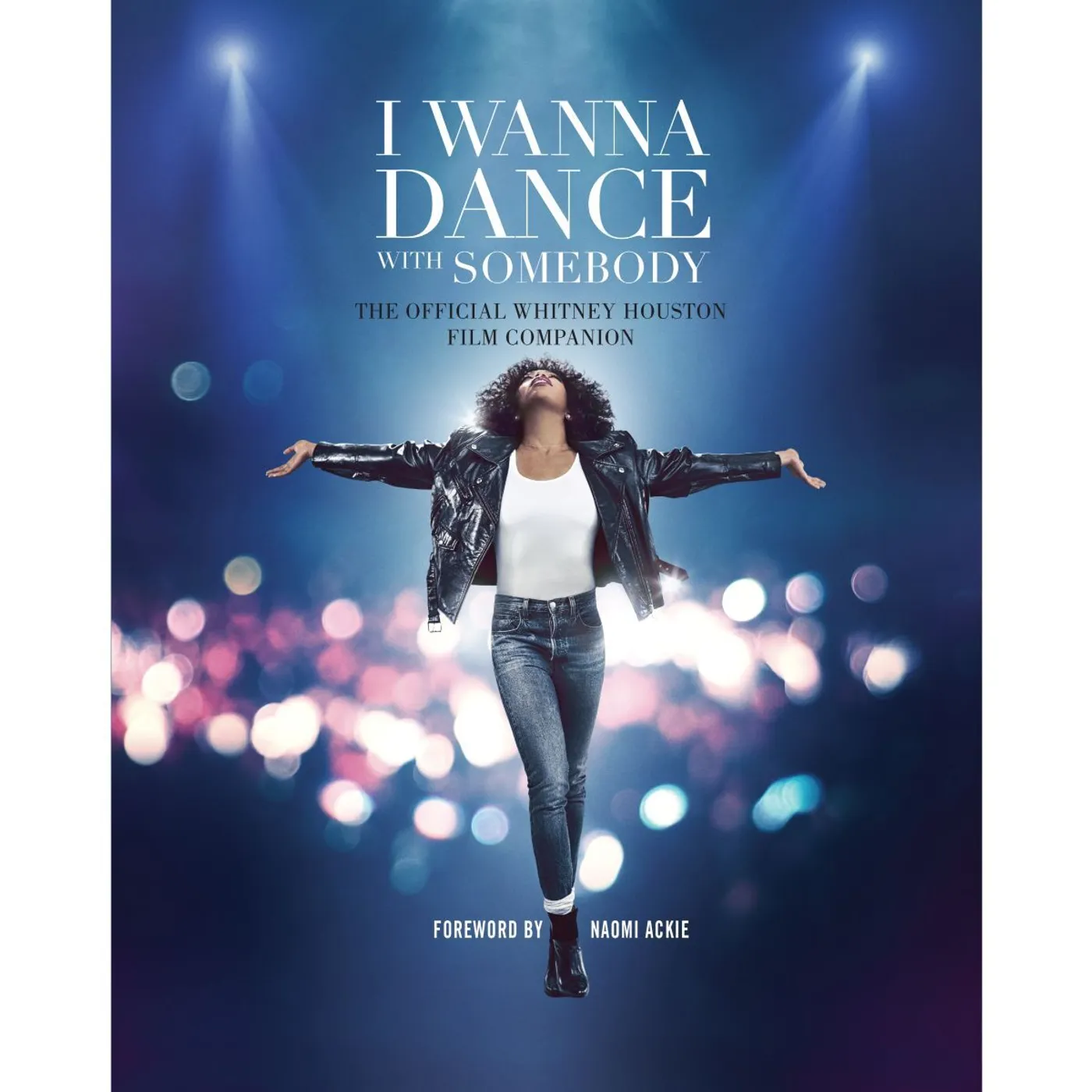 I Wanna Dance with Somebody: The Official Whitney Houston Film Companion Book