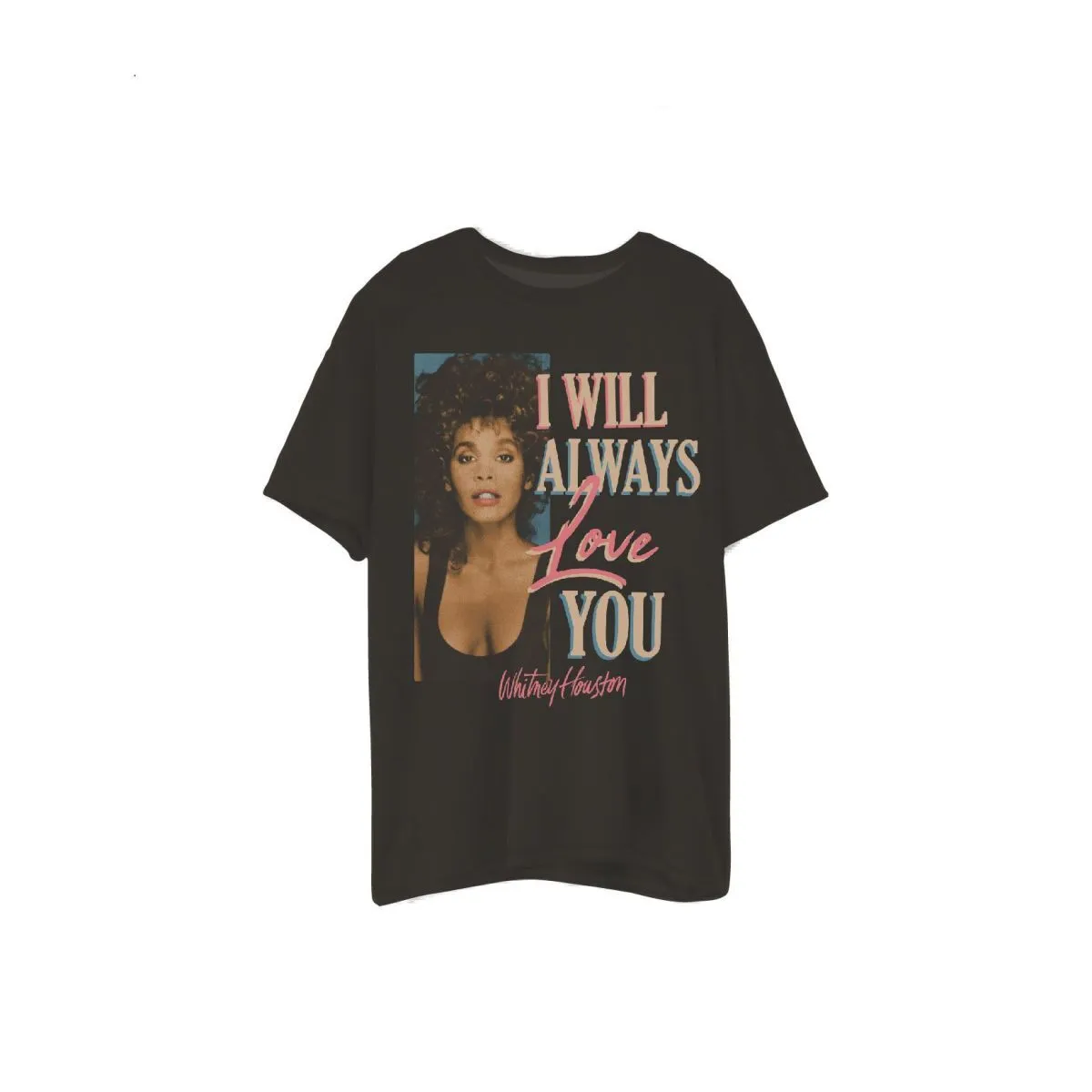 I Will Always Love You T-shirt
