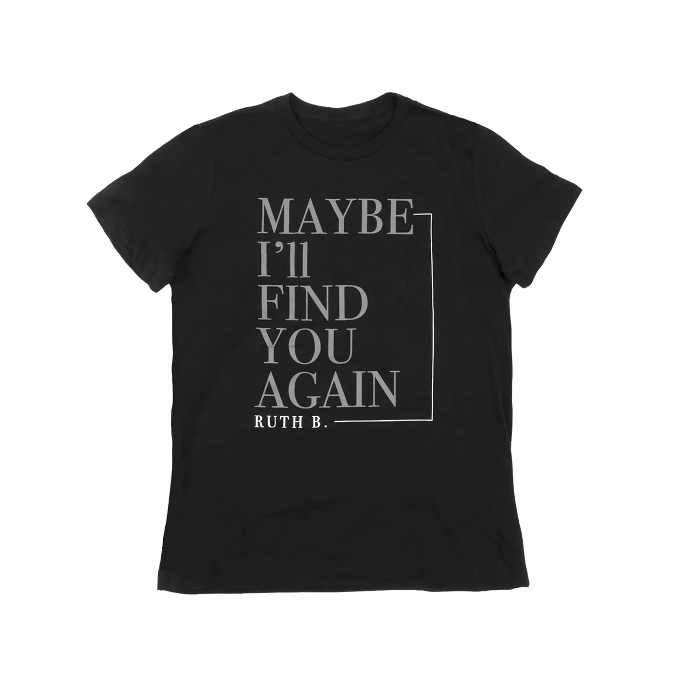 Ruth B. Maybe I’ll Find You Again T-shirt