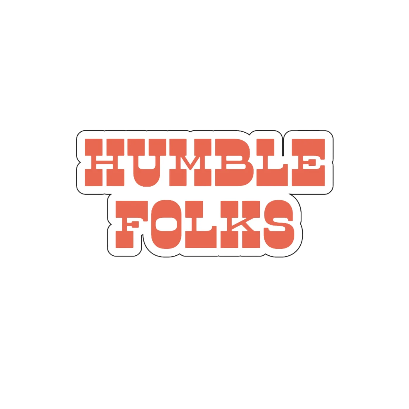 Flatland Cavalry Humble Folks Die Cut Sticker