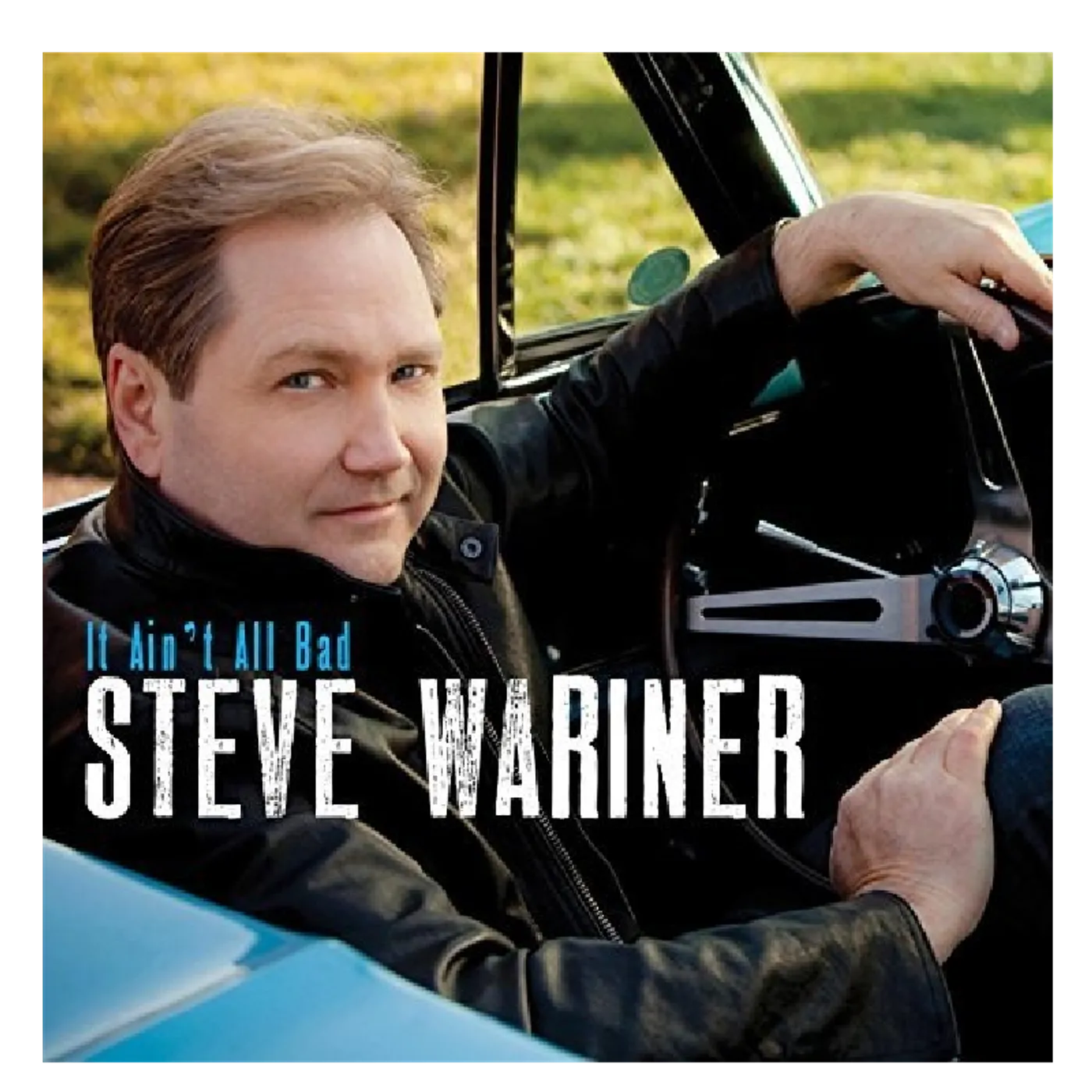 Steve Wariner CD- It Ain't All Bad