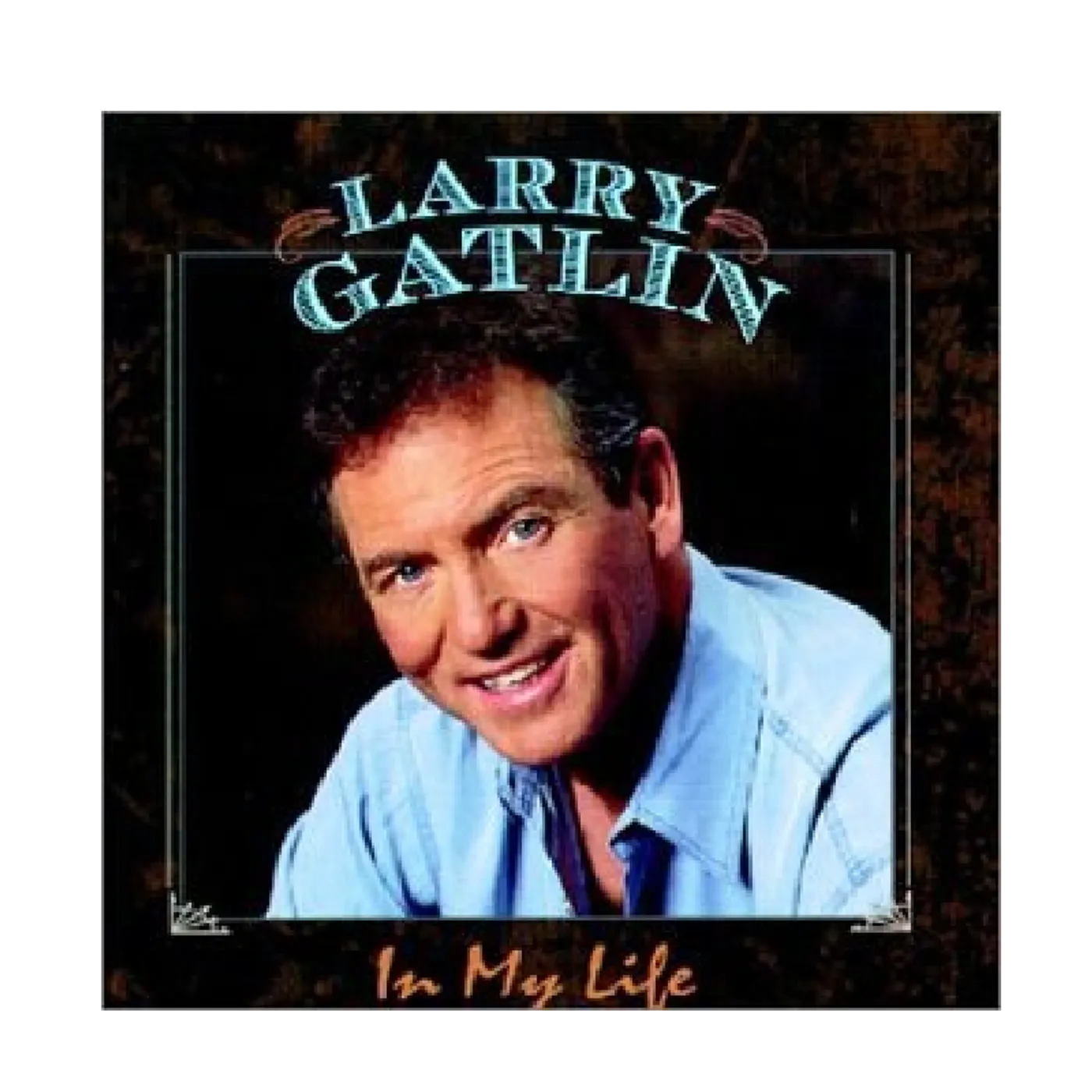 Larry Gatlin & The Gatlin Brothers Larry Gatlin CD- In My Life