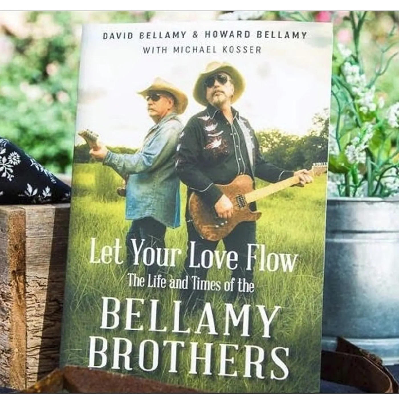 Let Your Love Flow The Life and Times Of the Bellamy Brothers Book