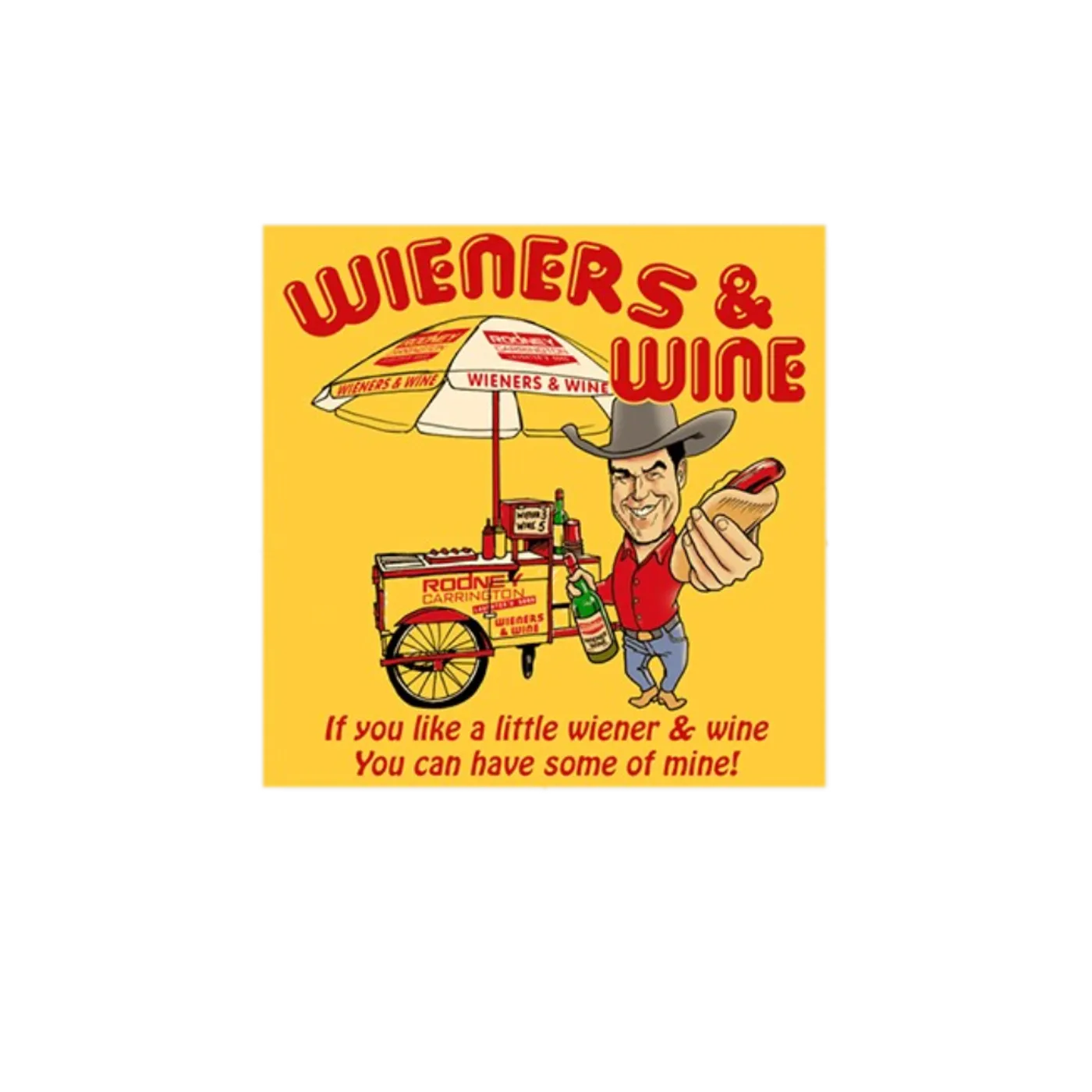 Rodney Carrington Yellow "Wieners & Wine" Sticker