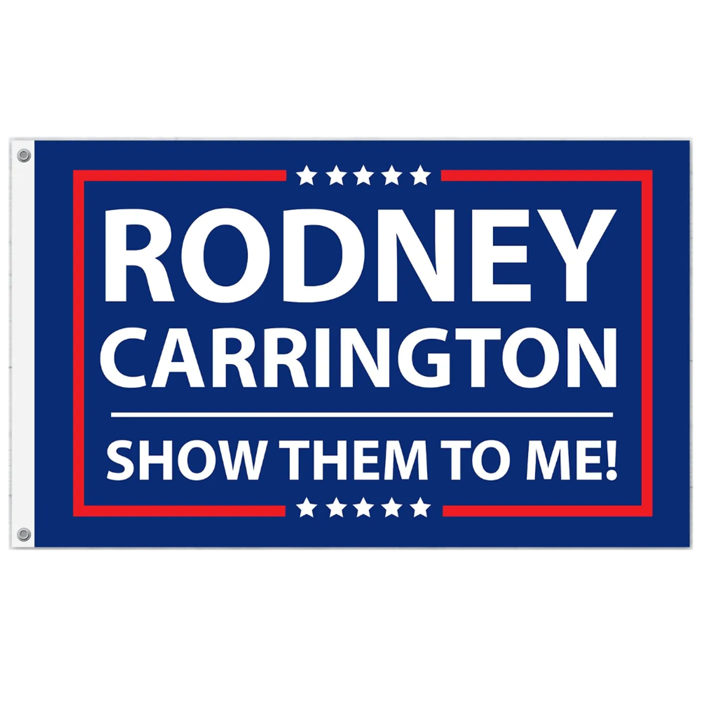 Rodney Carrington Show Them To Me! Flag