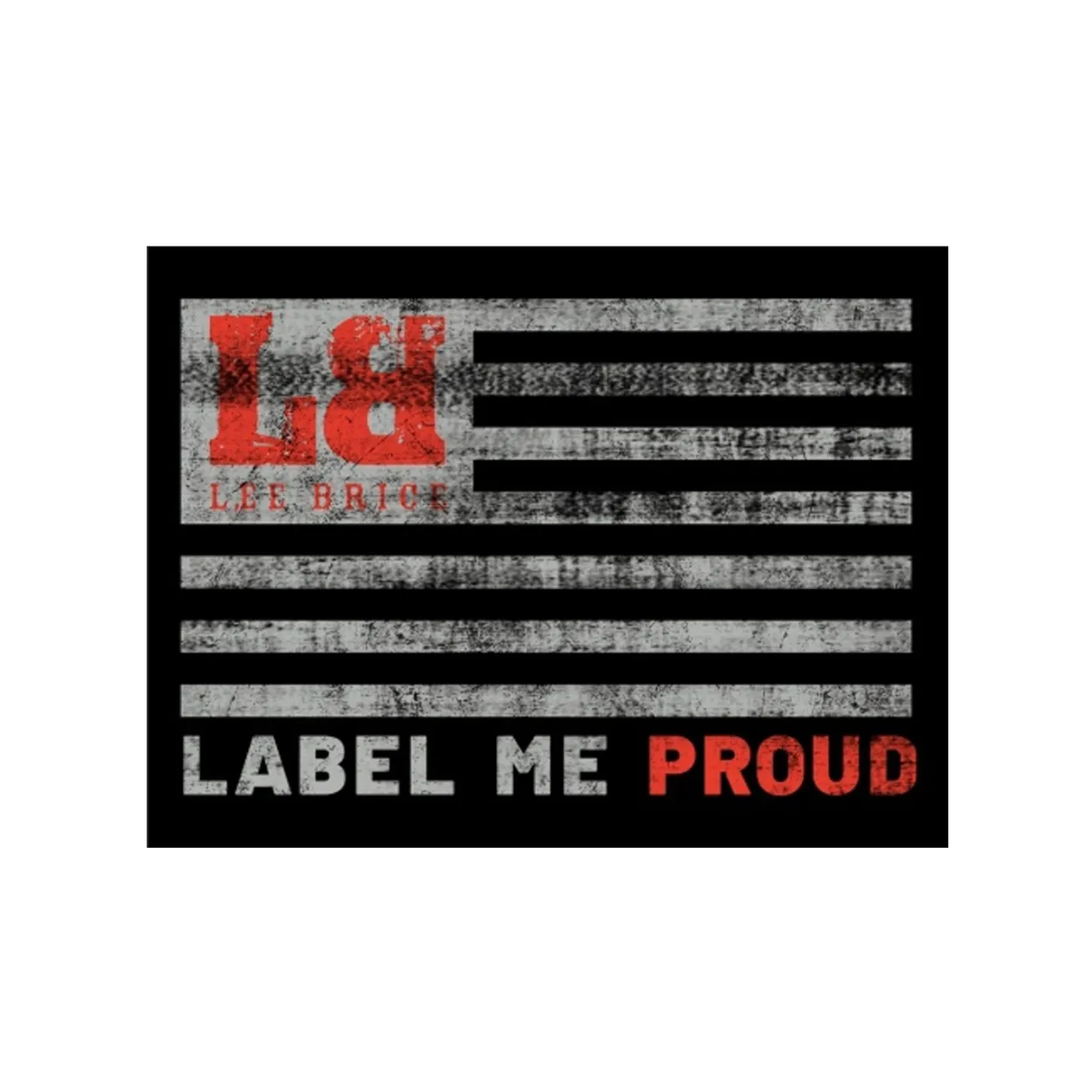 Lee Brice Label Me Proud Sticker