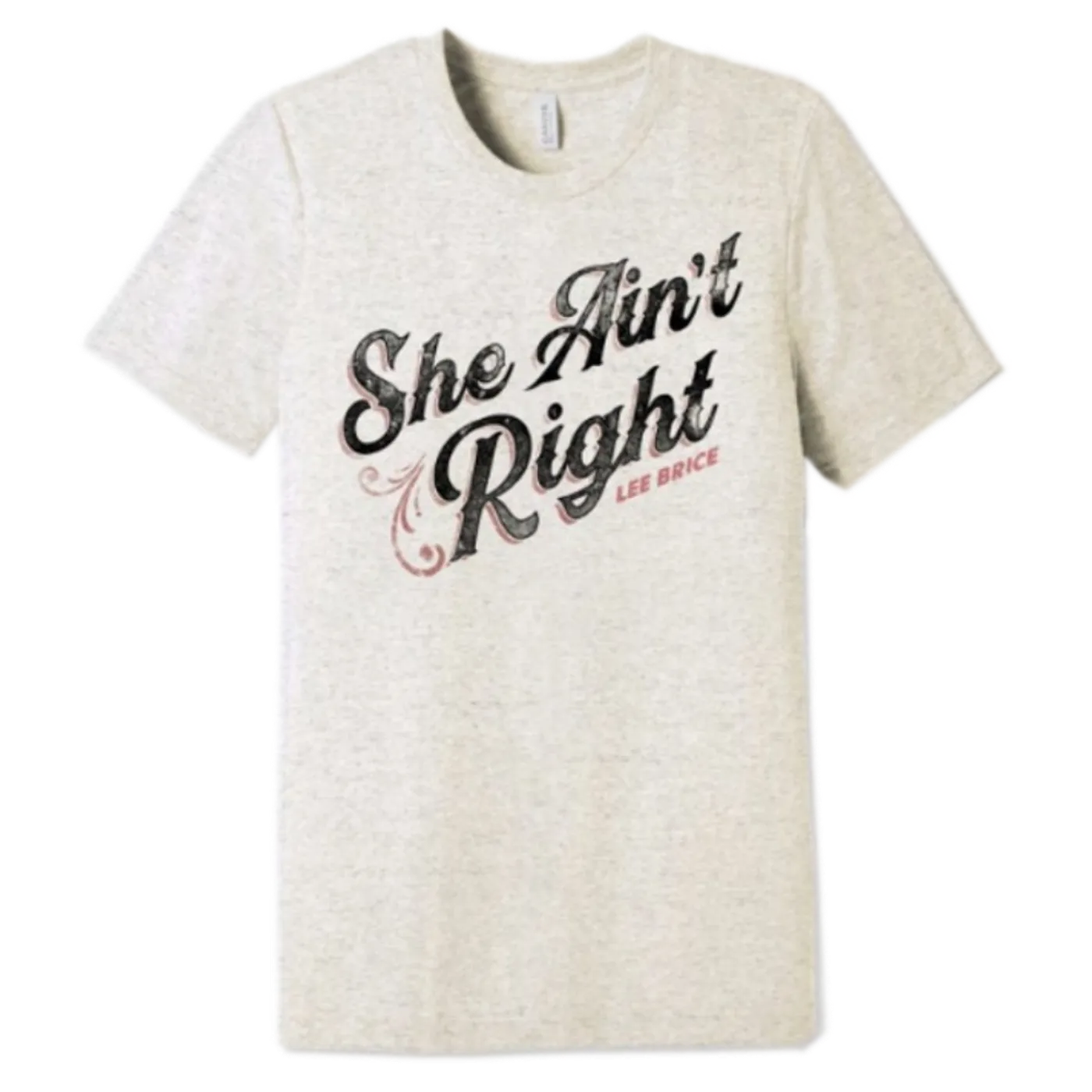  Lee Brice Oatmeal She Ain't Right Tee