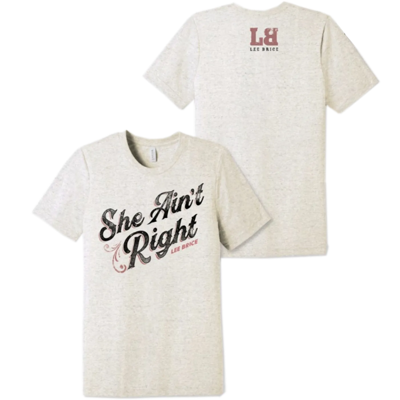  Lee Brice Oatmeal She Ain't Right Tee