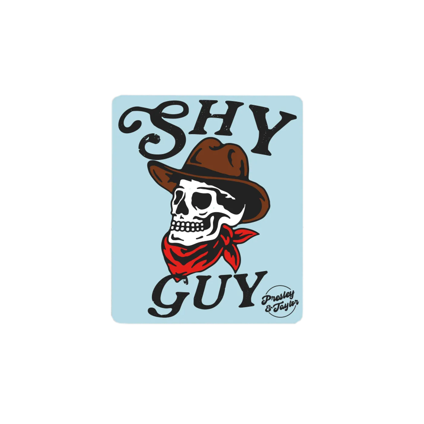 Presley & Taylor Shy Guy Sticker