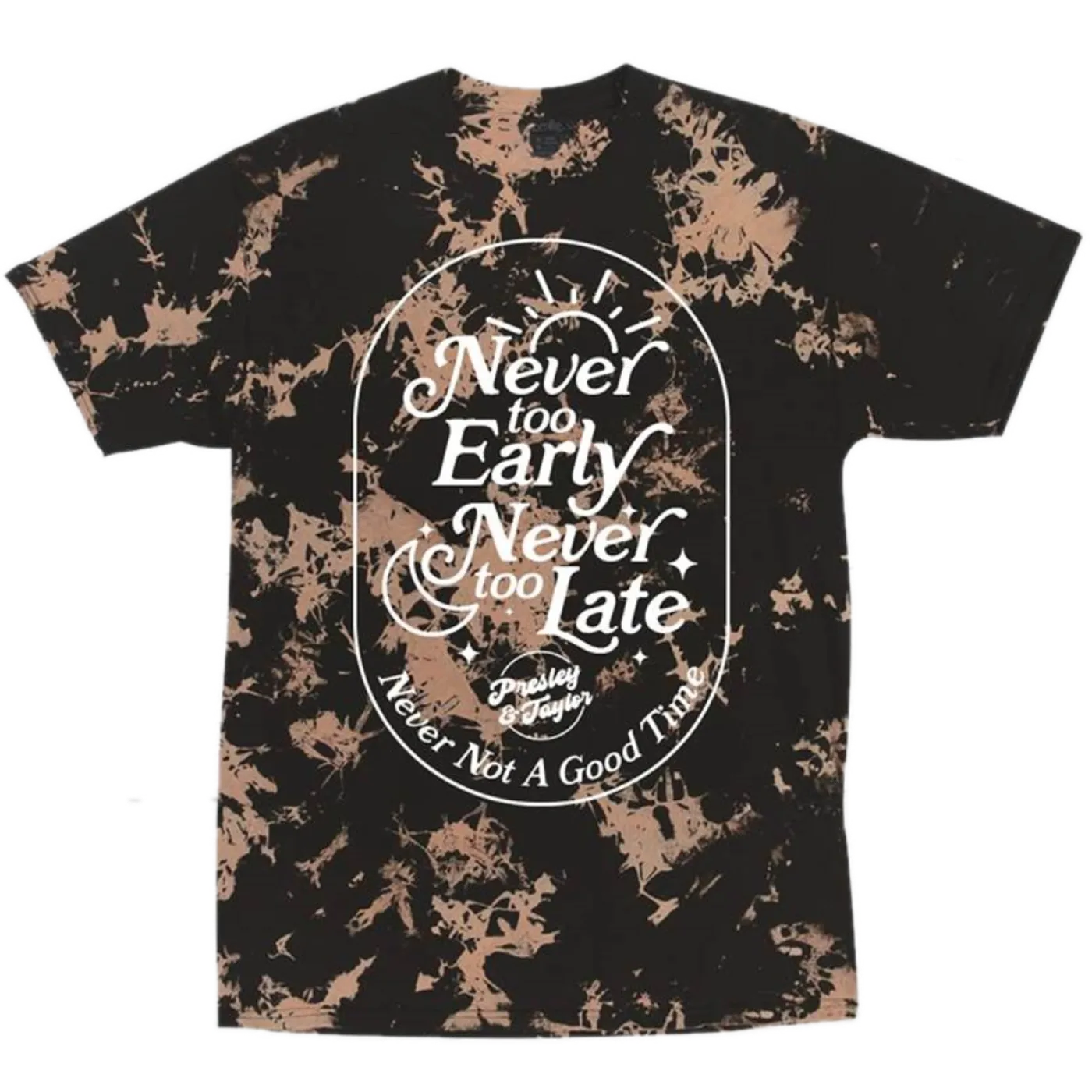 Presley & Taylor Bleach Washed Never Not A Good Time Tee