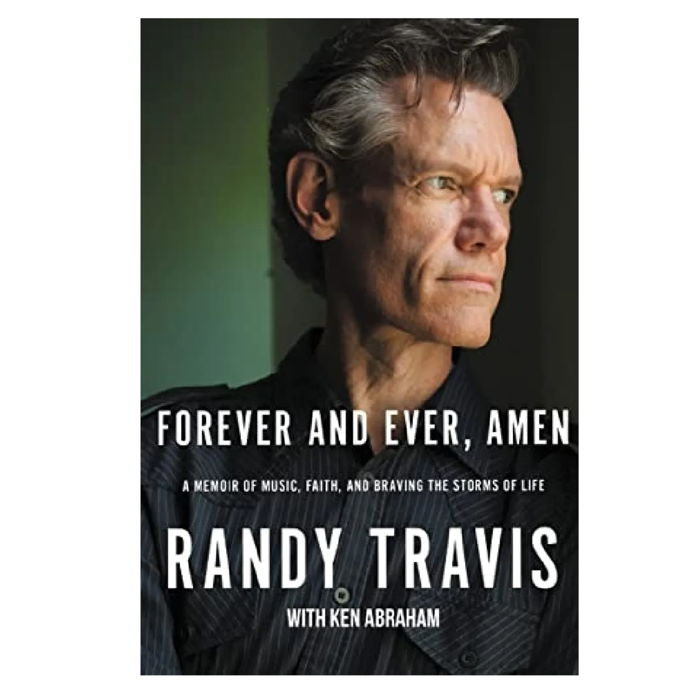 Randy Travis Paperback Forever and Ever, Amen: A Memoir of Music, Faith, and Braving the Storms of Life