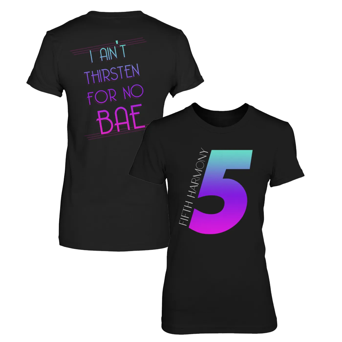 Fifth Harmony Ain't Thirsten T-Shirt
