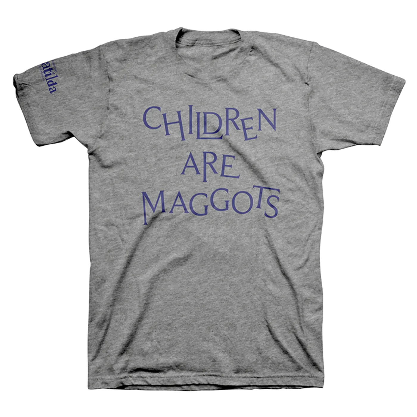 Matilda Children Are Maggots Tee
