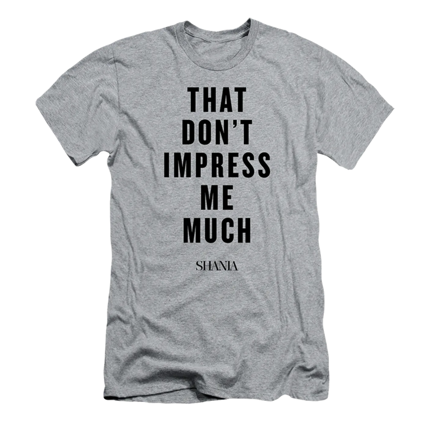 Shania Twain That Don't Impress Me Tee